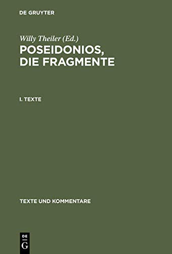 Poseidonios, die Fragmente: I. Texte. II. Erläuterungen (Texte und Kommentare, 10, Band 10)