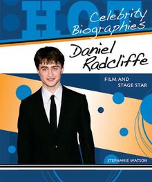 Daniel Radcliffe: Film and Stage Star (Hot Celebrity Biographies)