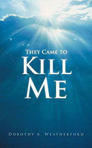 They Came To Kill Me