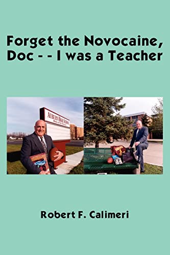 Forget the Novocaine, Doc - - I was a Teacher