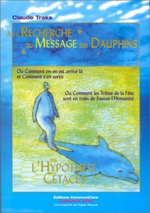 A La Recherche Du Message Des Dauphins De Claude Traks