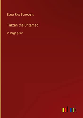 Tarzan the Untamed: in large print