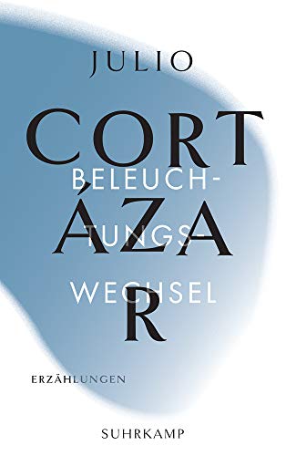 Die Erzählungen. Vier Bände: Band 3: Beleuchtungswechsel