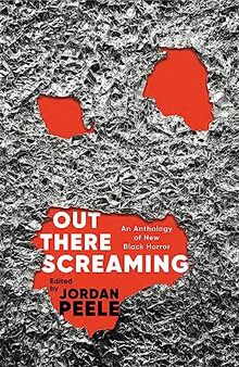 Out There Screaming: An Anthology of New Black Horror