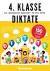 4. Klasse Diktate - Das umfangreiche Übungsheft für gute Noten: Fehlerfrei rechtschreiben mit 150 spannenden Deutsch-Diktaten - Von Lehrern empfohlen