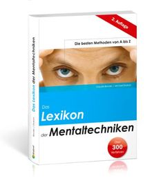 Das Lexikon der Mentaltechniken: Die besten Methoden von A bis Z