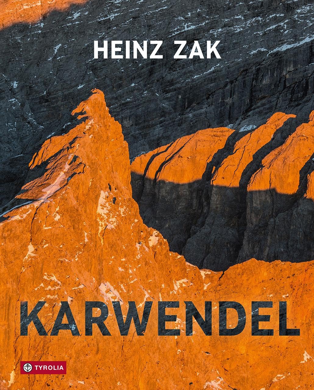 Karwendel: Die faszinierende Bergwelt zwischen Isar und Inn. Ein Bildband mit vielen Infos für Wanderer, Bergsteiger und Kletterer