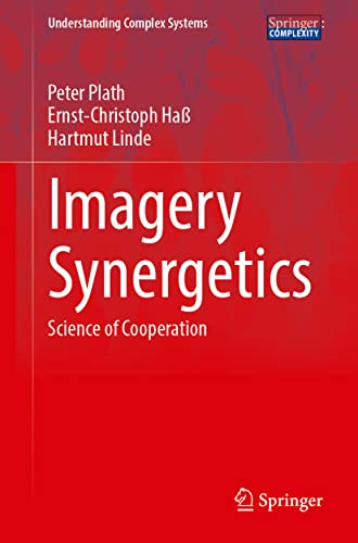 Imagery Synergetics: Science of Cooperation (Understanding Complex Systems)