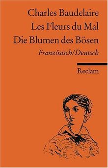 Les Fleurs du Mal /Die Blumen des Bösen: Franz. /Dt