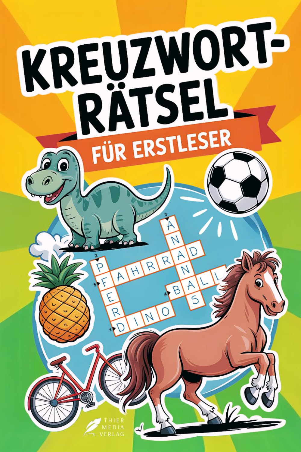 Kreuzworträtsel für Erstleser – Rätselbuch ab 6 Jahren: Lesen und