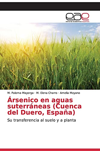 Ársenico en aguas suterráneas (Cuenca del Duero, España): Su transferencia al suelo y a planta