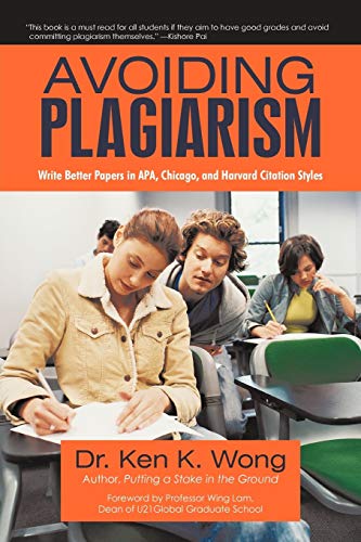 Avoiding Plagiarism: Write Better Papers in APA, Chicago, and Harvard Citation Styles