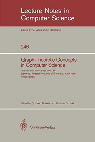 Graph-Theoretic Concepts in Computer Science: International Workshop WG '86 Bernried, Federal Republic of Germany, June 1986 Proceedings: ... Notes in Computer Science, 246, Band 246)