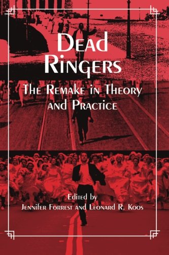 Dead Ringers: The Remake in Theory and Practice (Suny Series, Cultural Studies in Cinema/Video)
