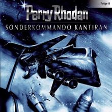 Perry Rhodan - Folge 8: Sonderkommando Kantiran. Hörspiel.