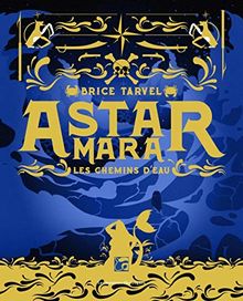 Astar Mara : Les chemins d'eau | Buch | Zustand sehr gut