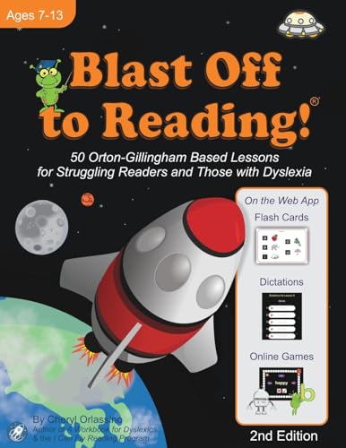 Blast Off to Reading!: 50 Orton-Gillingham Based Lessons for Struggling Readers and Those with Dyslexia (Reading Program Ages 7-13)