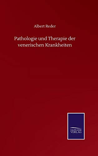 Pathologie und Therapie der venerischen Krankheiten