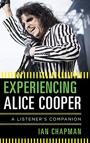 Experiencing Alice Cooper: A Listener's Companion