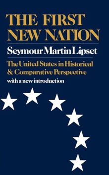 First New Nation: The United States in Historical and Comparative Perspective