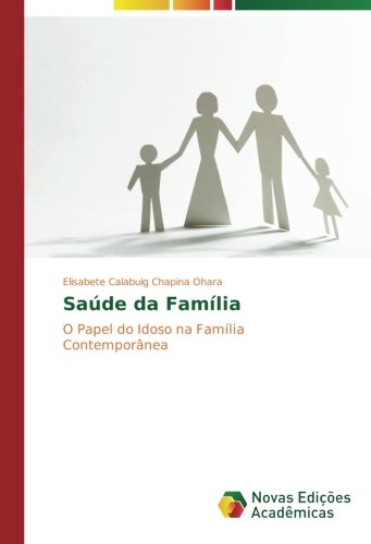 Saúde da Família: O Papel do Idoso na Família Contemporânea