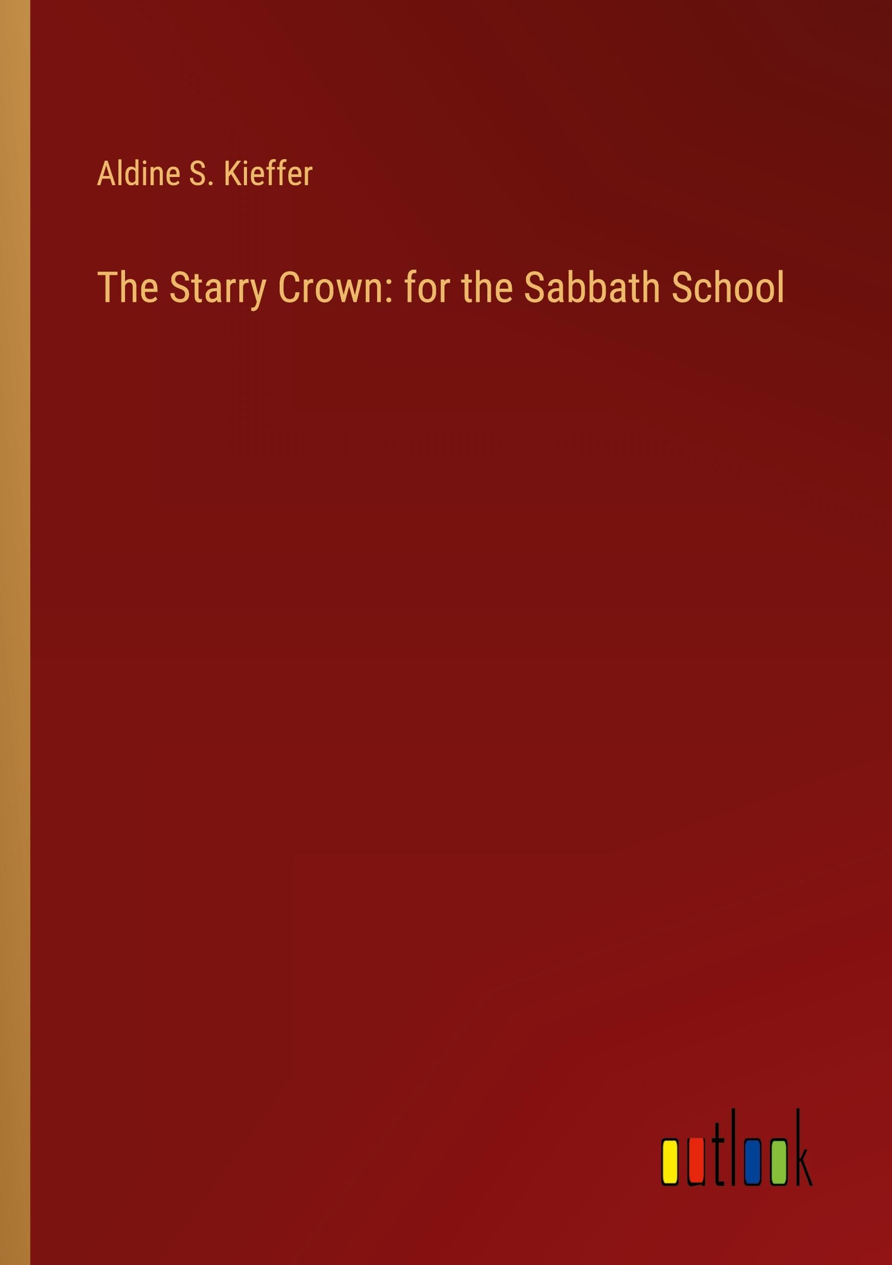 The Starry Crown: for the Sabbath School