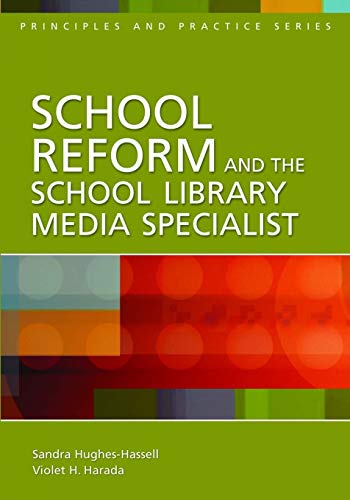 School Reform and the School Library Media Specialist (Principles and Practice)