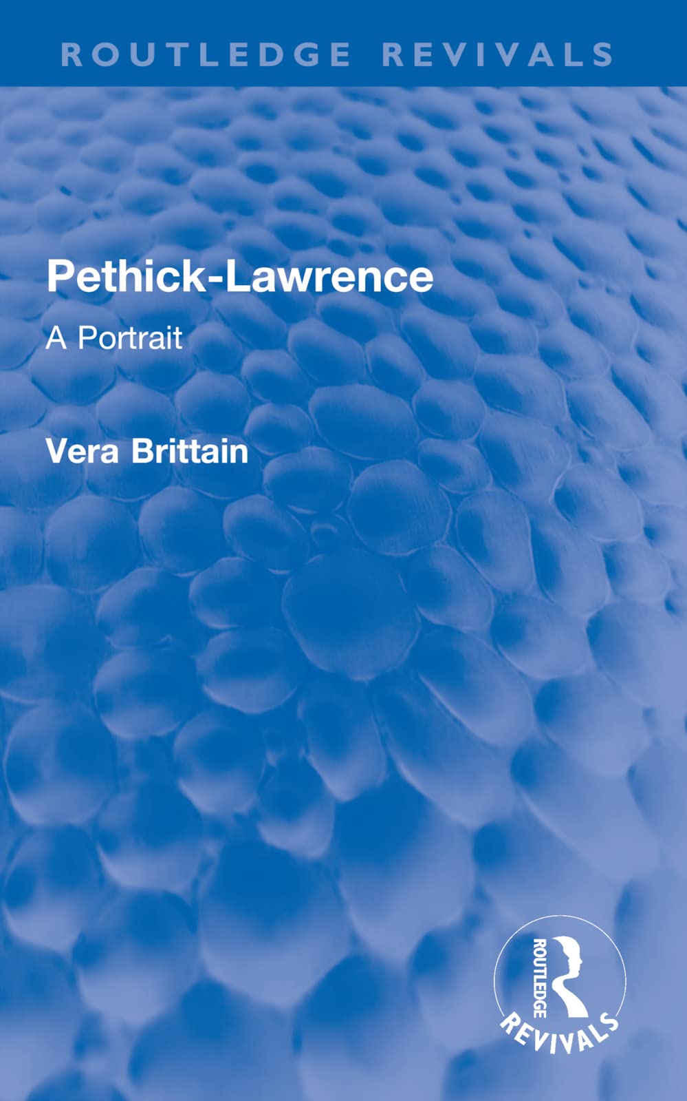 Pethick-Lawrence: A Portrait (Routledge Revivals)