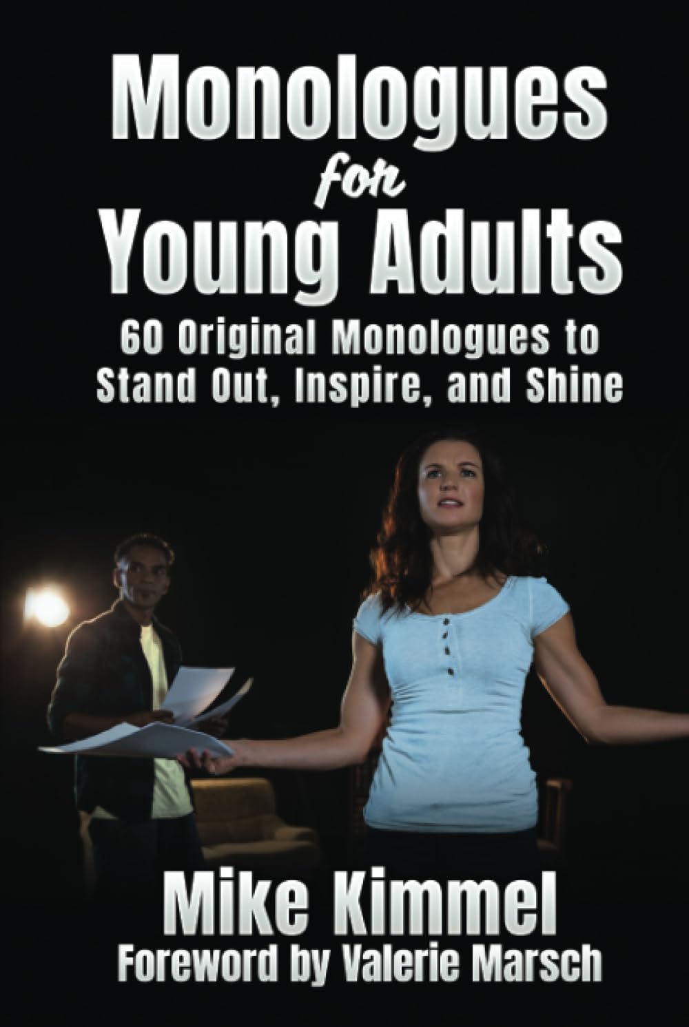 Monologues for Young Adults: 60 Original Monologues to Stand Out, Inspire, and Shine (The Professional Actor Series)