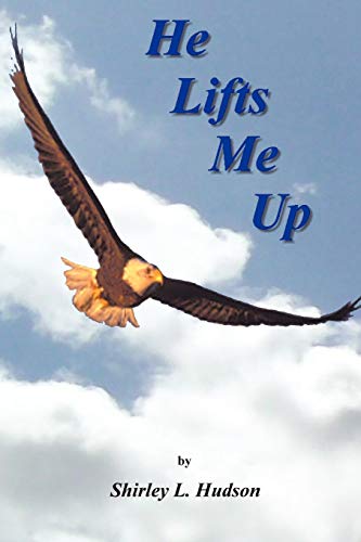 He Lifts Me Up: Shirley's Soliloquies, Volume 3
