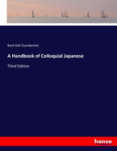 A Handbook of Colloquial Japanese: Third Edition