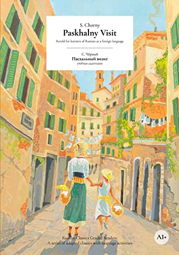 Paskhalny Visit: Retold for learners of Russian as a foreign language (Russian Classics Graded Readers)