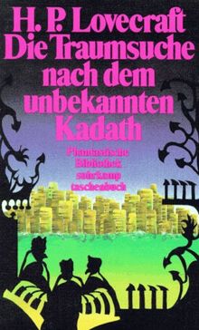 Die Traumsuche nach dem unbekannten Kadath. Eine Erzählung. ( Phantastische Bibliothek, 287).