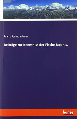 Beiträge zur Kenntniss der Fische Japan's.