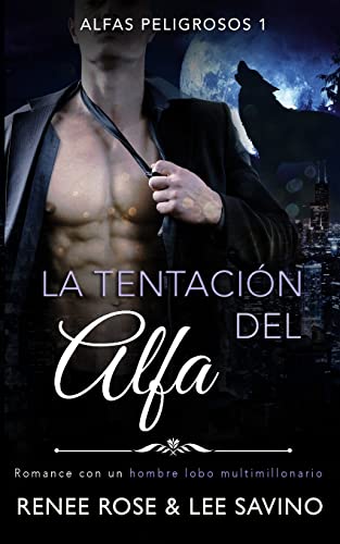 La tentacion del alfa (Alfas Peligrosos, Band 1)