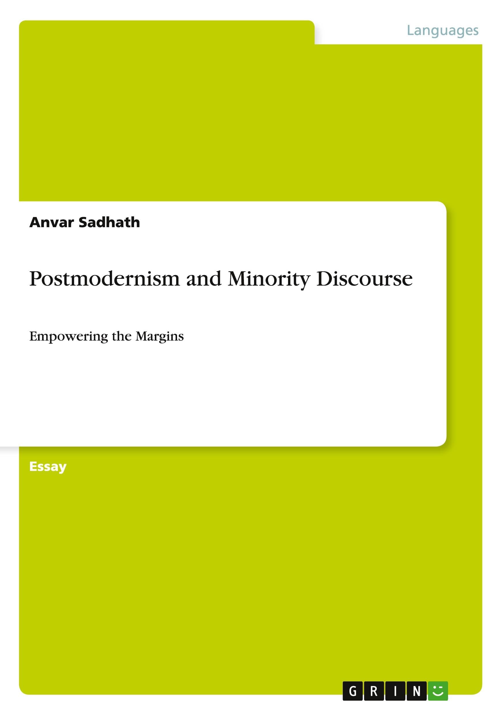 Postmodernism and Minority Discourse: Empowering the Margins
