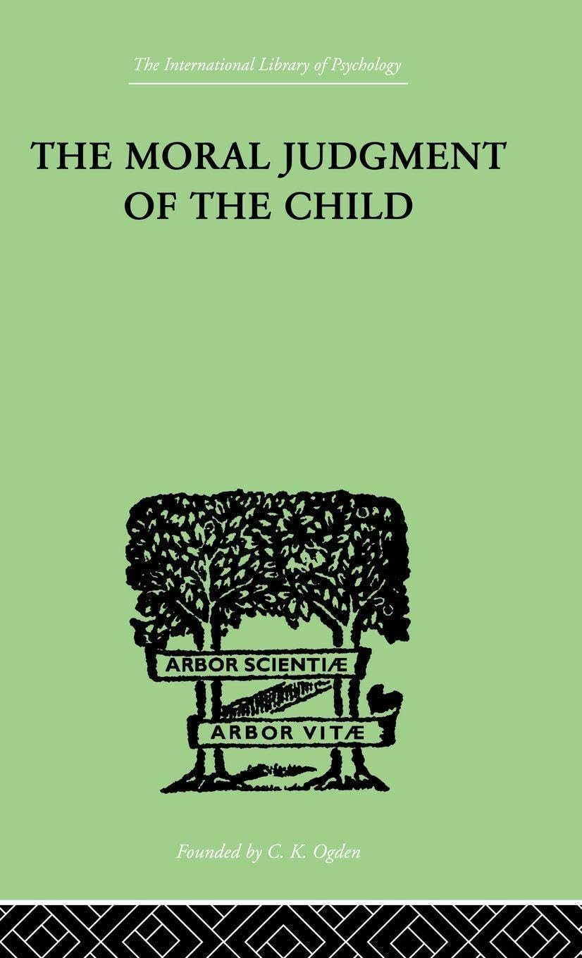 The Moral Judgment Of The Child: The International Library of Psychology