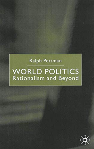 World Politics: Rationalism and Beyond