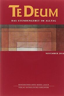 Te Deum 11/2014: Das Stundengebet im Alltag