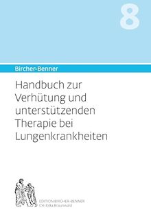 Bircher-Benner Handbuch 8: Handbuch zur Verhütung und unterstützenden Therapie bei Lungenkrankheiten