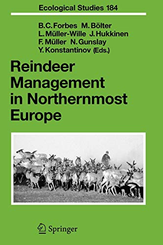 Reindeer Management in Northernmost Europe: Linking Practical and Scientific Knowledge in Social-Ecological Systems (Ecological Studies, Band 184)