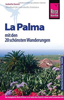 Reise Know-How La Palma mit den 20 schönsten Wanderungen: Reiseführer für individuelles Entdecken