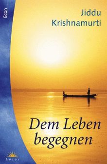 Dem Leben begegnen.