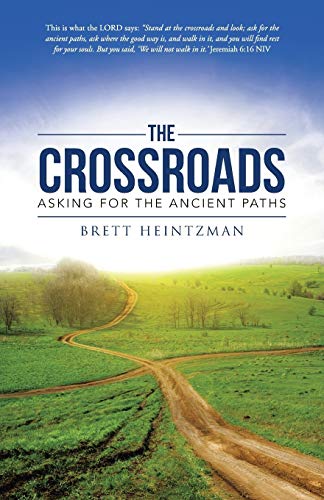 The Crossroads: Asking for the Ancient Paths
