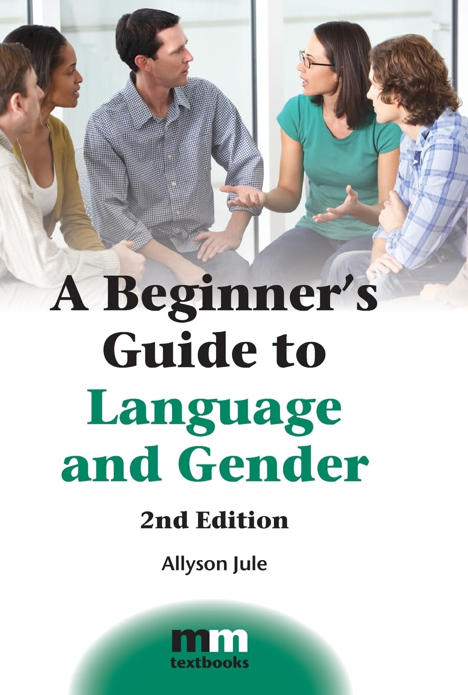 A Beginner's Guide to Language and Gender (Mm Textbooks, 13)