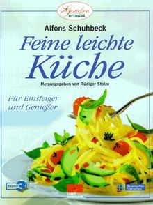 Feine leichte Küche. Für Einsteiger und Genießer