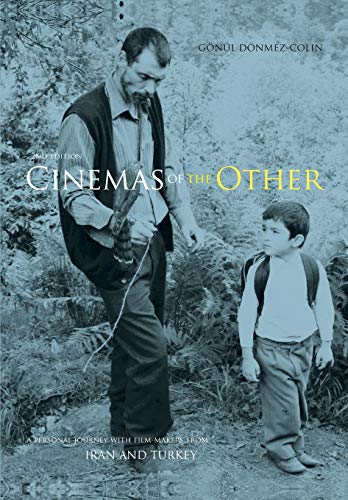 Cinemas of the Other: A Personal Journey with Film-makers from Central Asia: A Personal Journey With Film-Makers from Iran and Turkey
