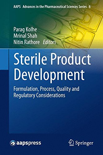 Sterile Product Development: Formulation, Process, Quality and Regulatory Considerations (AAPS Advances in the Pharmaceutical Sciences Series)