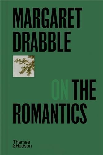 Margaret Drabble on the Romantics