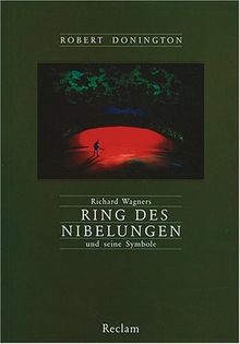 Richard Wagner's 'Ring des Nibelungen' und seine Symbole: Musik und Mythos